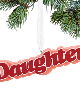 Hallmark Daughter Ornament  by HALLMARK Ornament