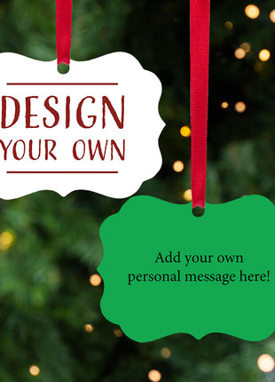 Personalized "Design Your Own Metal" Ornament Personalized Ornament by ORNAMENT SHOP EXCLUSIVE