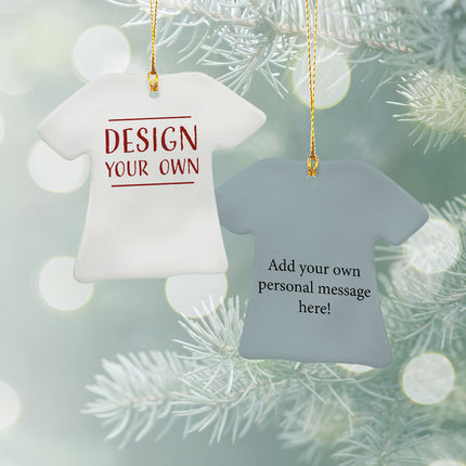 Design & Personalize Your Own Ceramic T-Shirt Ornament by ORNAMENT SHOP Ornaments at Ornamentshop.com