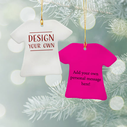 Design & Personalize Your Own Ceramic T-Shirt Ornament by ORNAMENT SHOP Ornaments at Ornamentshop.com