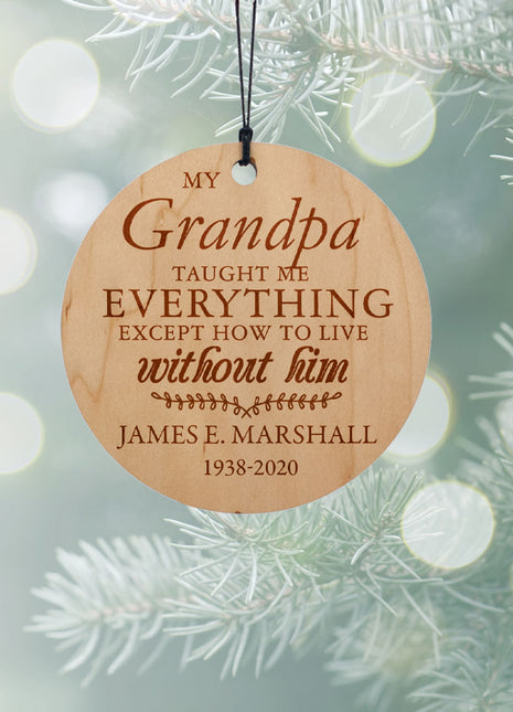 “My Grandpa Taught Me Everything” Memorial Personalized Wood Ornament - ORNAMENT SHOP EXCLUSIVE