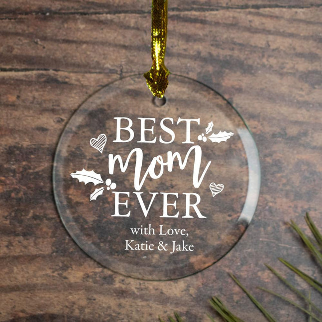 Best Mom Ever Personalized Glass Ornament - DESIGN - White Text created by ORNAMENT SHOP