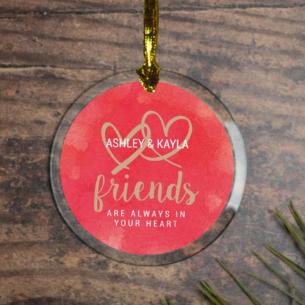 Friends Are Always In Your Heart Personalized Glass Ornament created by ORNAMENT SHOP