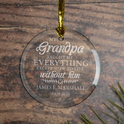 My Grandpa Taught Me Everything Memorial Personalized Glass Ornament created by ORNAMENT SHOP