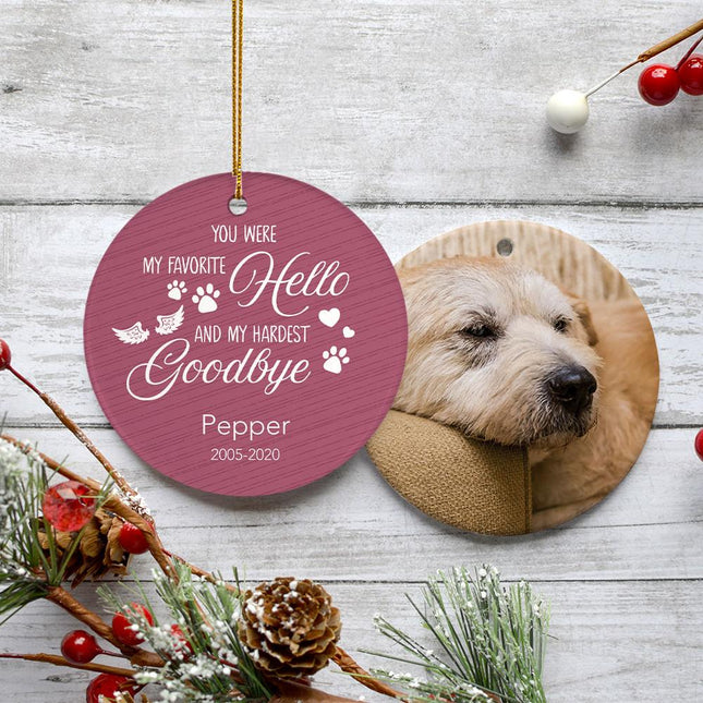 Favorite Hello Hardest Goodbye Dog Personalized Ceramic Round Ornament