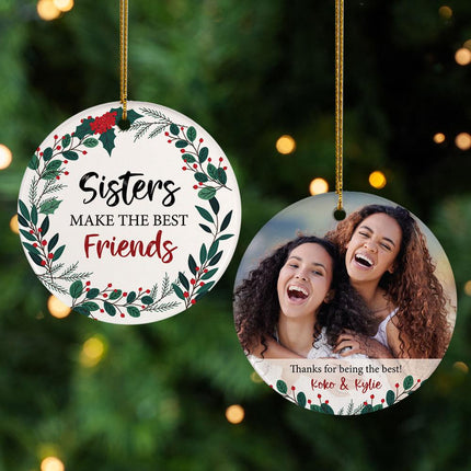 Sisters Make Best Friends Personalized Ceramic Round Ornament - DESIGN - Wreath created by ORNAMENT SHOP