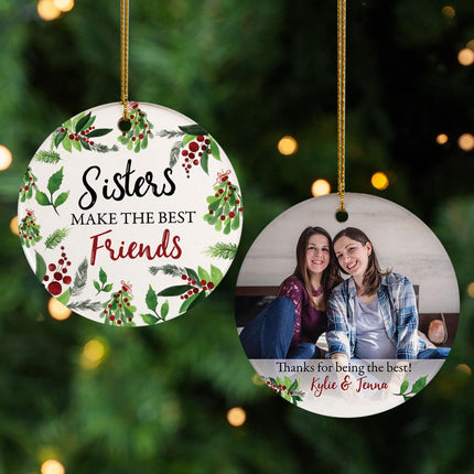Sisters Make Best Friends Personalized Ceramic Round Ornament - DESIGN - Berries & Foliage created by ORNAMENT SHOP