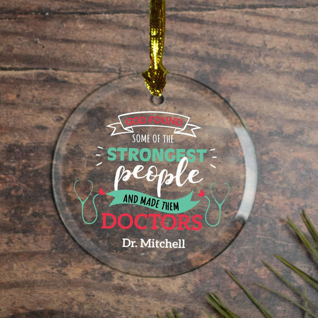 Strongest People And Made Them Doctors Personalized Glass Ornament created by ORNAMENT SHOP