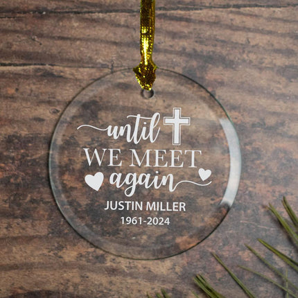 Until We Meet Again Memorial Personalized Glass Ornament created by ORNAMENT SHOP