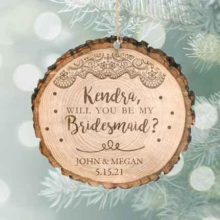 Will You Be My Bridesmaid Wedding Personalized Wood Ornament created by ORNAMENT SHOP